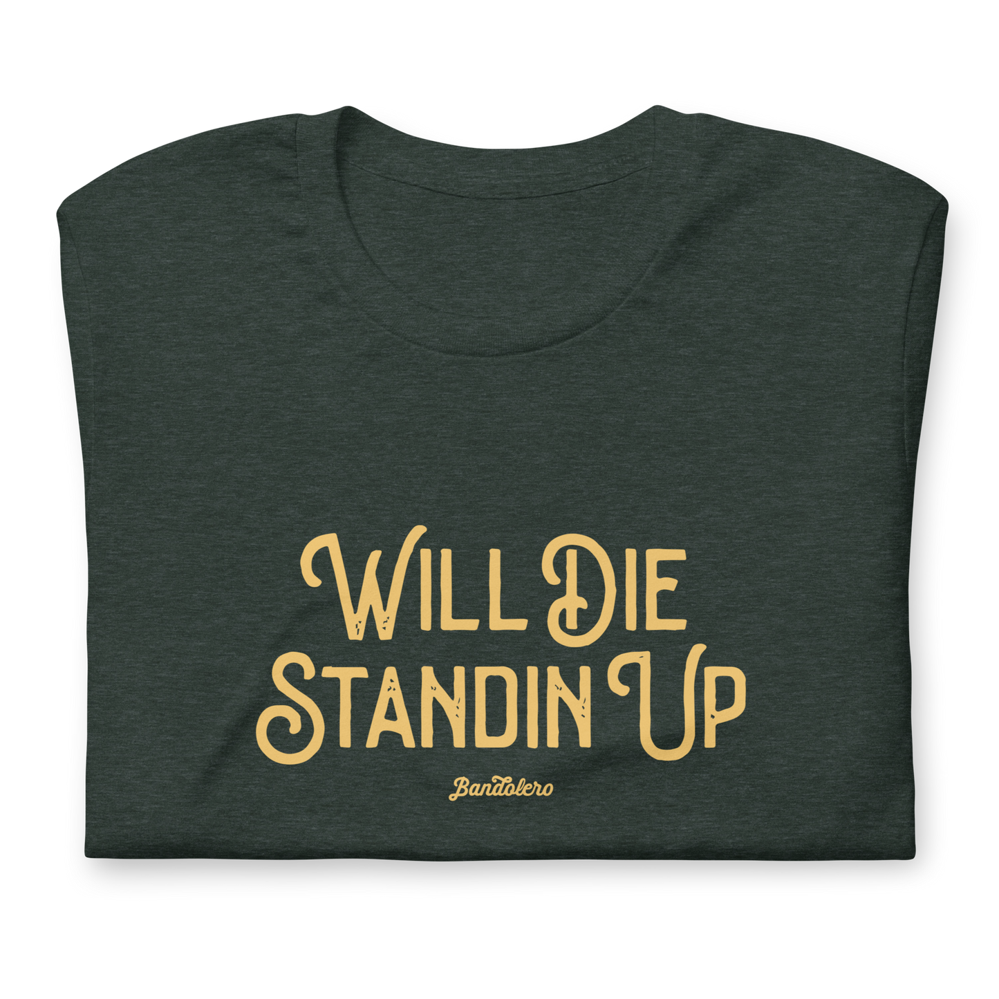 Bandolero Will Die Standing Up T-Shirt