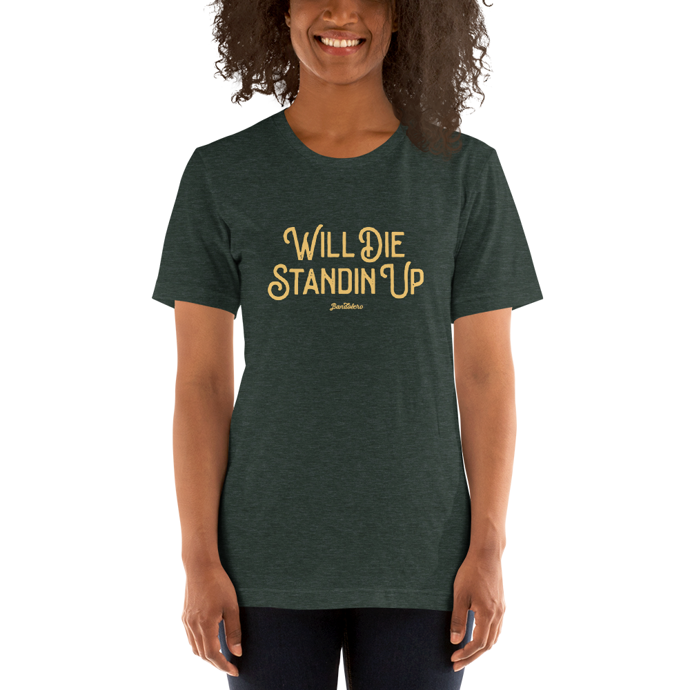 Bandolero Will Die Standing Up T-Shirt