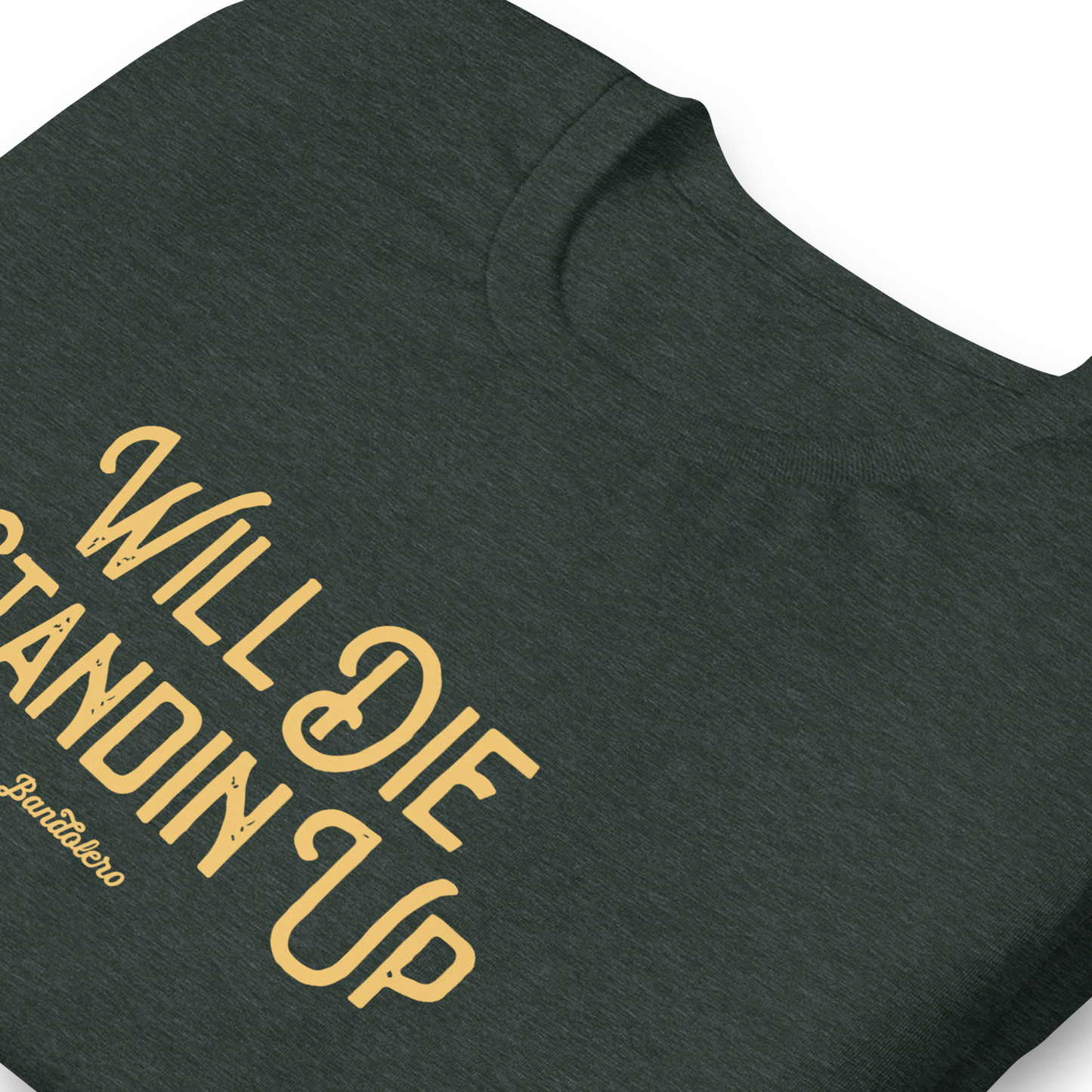 Bandolero Will Die Standing Up T-Shirt