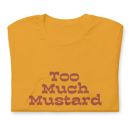 Bandolero Too Much Mustard T-Shirt