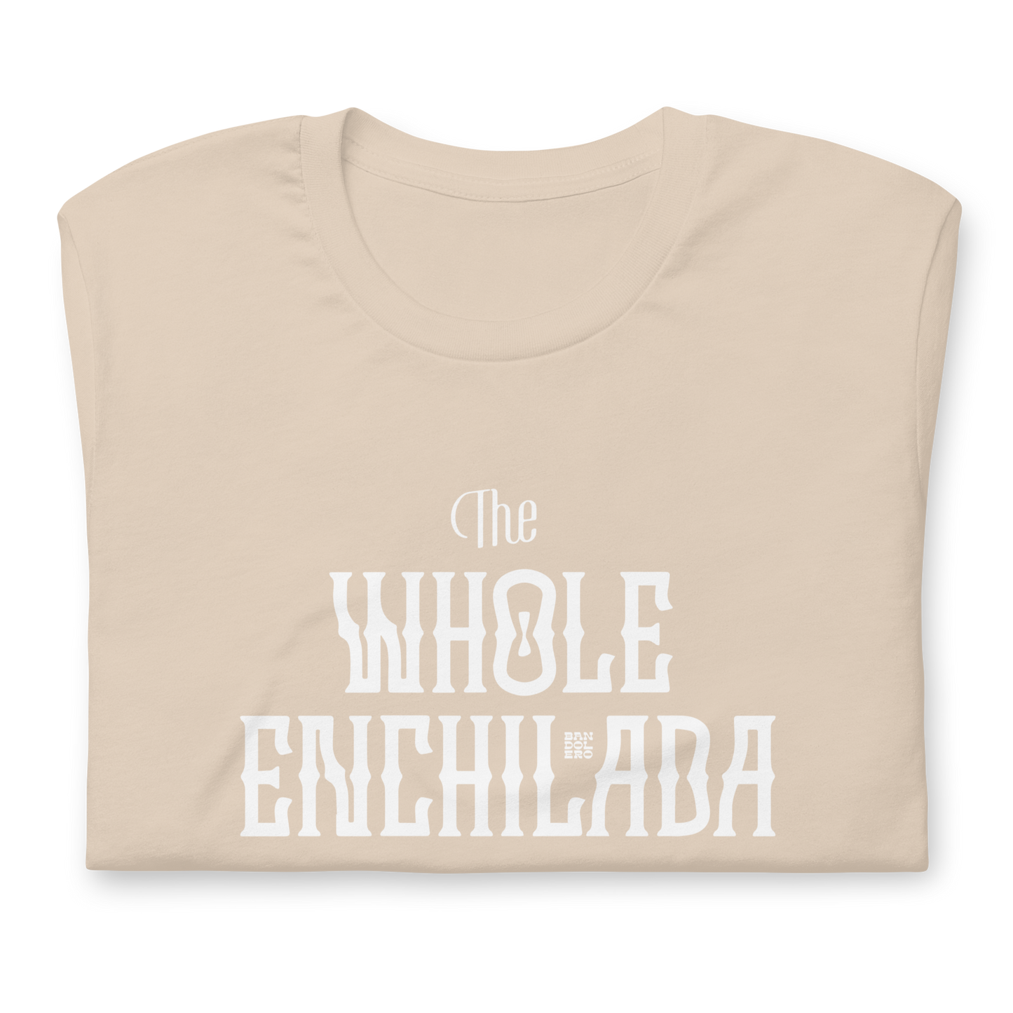 Bandolero Whole Enchilada T-Shirt